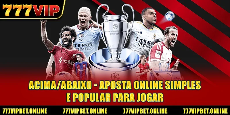 Acima/Abaixo - Aposta Online Simples e Popular para Jogar