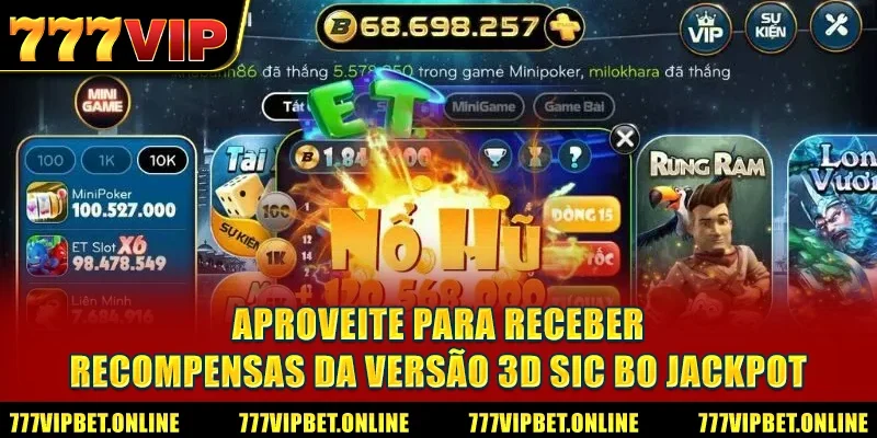 Aproveite para receber recompensas da versão 3D Sic Bo Jackpot