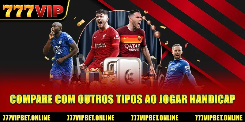 Compare com outros tipos ao jogar handicap